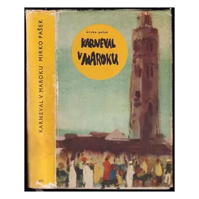 Karneval v Maroku - Mirko Pašek (1965, Mladá fronta)