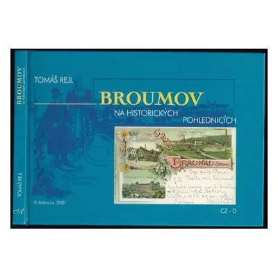 Broumov na historických pohlednicích : Braunau auf historischen Ansichtskarten - Tomáš Rejl (200