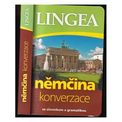 Němčina : konverzace : [se slovníkem a gramatikou (2011, Lingea)