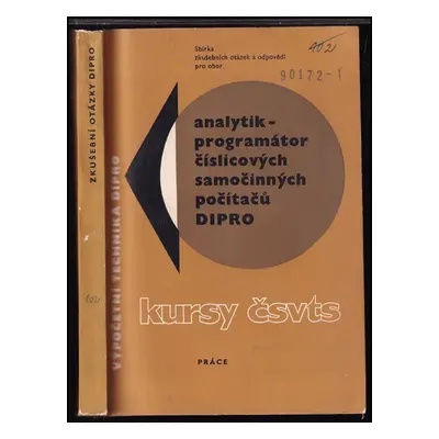 Sbírka zkušebních otázek a odpovědí pro obor analytik - programátor číslicových samočinných počí