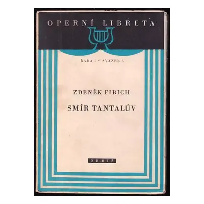 Smír Tantalův : Drama o 4 jednáních - Jaroslav Vrchlický (1951, ČDLJ)