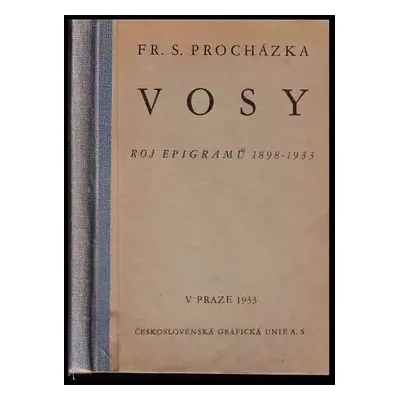 Vosy. Roj epigramů 1898 - 1933 : Roj epigramů : 1898-1933 - František Serafínský Procházka (1933