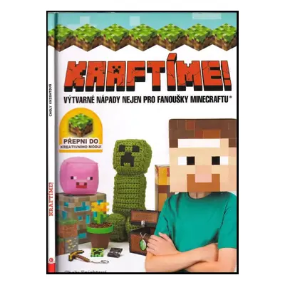 Kraftíme! : výtvarné nápady nejen pro fanoušky Minecraftu - Choly Knight (2015, CPress)