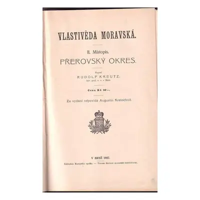 Vlastivěda moravská II - Přerovský okres - Rudolf Kreutz (1927, Nákladem Musejního spolku)