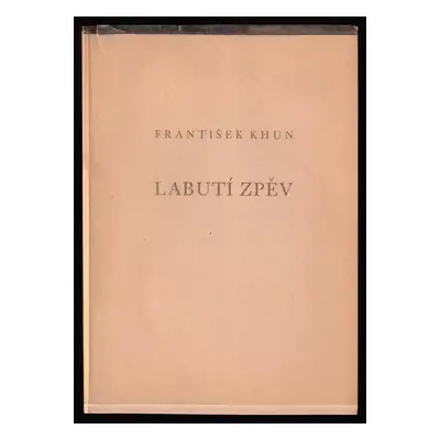 Labutí zpěv - František Khun (1934, František Khun)