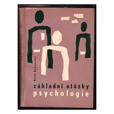 Základní otázky psychologie - Milan Nakonečný (1968, Státní pedagogické nakladatelství)