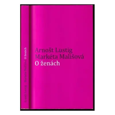 O ženách - Arnost Lustig, Markéta Mališová (2008, Nakladatelství Franze Kafky)