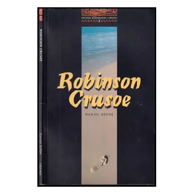 Robinson Crusoe : Level 2: 700 Word Vocabulary: 700 Headwords - Robinson Crusoe (2001, Oxford Un