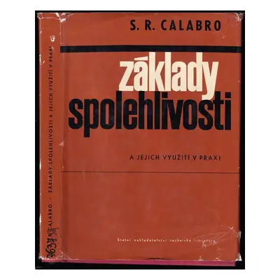 Základy spolehlivosti a jejich využití v praxi - S. R Calabro (1965, Státní nakladatelství techn