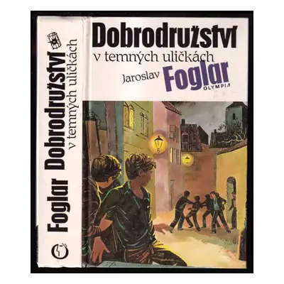 Dobrodružství v temných uličkách - Jaroslav Foglar (1991, Olympia)