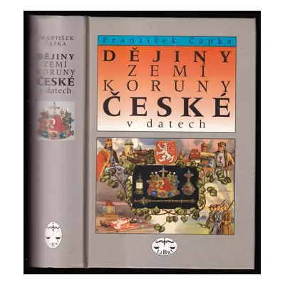 Dějiny zemí Koruny české v datech - František Čapka (1998, Libri)