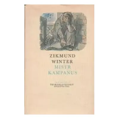 Mistr Kampanus - Zikmund Winter (1947, Práce)