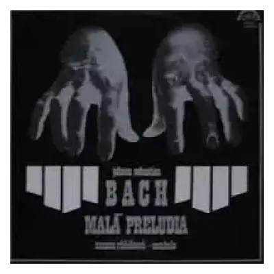 Malá Preludia - Johann Sebastian Bach, Zuzana Růžičková (1977, Supraphon)