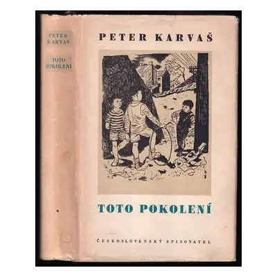 Toto pokolení - Peter Karvaš (1955, Československý spisovatel)