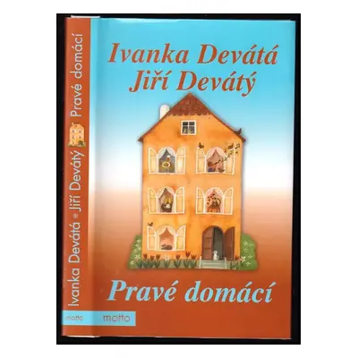 Pravé domácí - Ivanka Devátá, Jiří Devátý (2004, Motto)