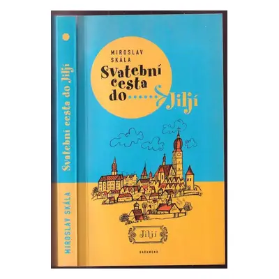 Svatební cesta do Jiljí - Miroslav Skála (2004, Garamond)