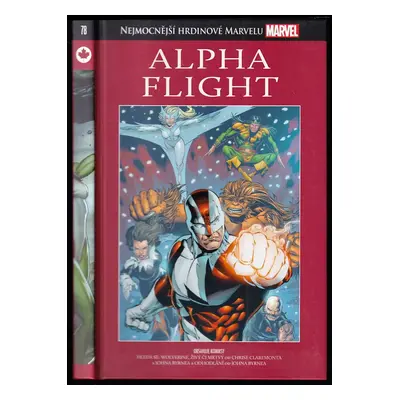 Alpha Flight : Nejmocnější hrdinové Marvelu 78 - John Byrne, Chris Claremont (2019, Hachette Fas