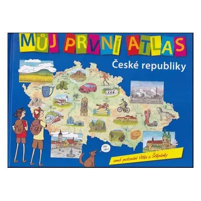 Můj první atlas České republiky, aneb, Putování Vítka a Štěpánky - Vít Štěpánek (2020, Slovart)