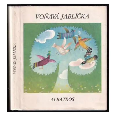 Voňavá jablíčka : výběr z čes. poezie pro děti (1979, Albatros)