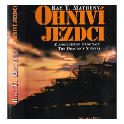 Ohniví jezdci - Ray T Matheny (1997, Magnet-Press)