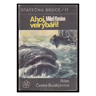 Ahoj, velrybáři! - Miloš Kosina (1970, Růže)