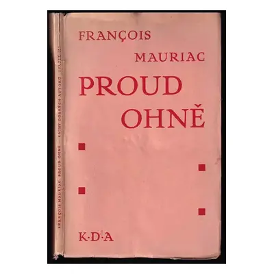 Proud ohně : román - François Mauriac (1926, K. Neumannová)