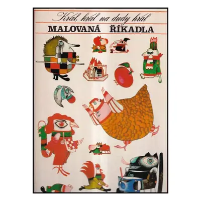 Král, král na dudy hrál : malovaná říkadla - Vladimíra Gebhartová (1982, Albatros)