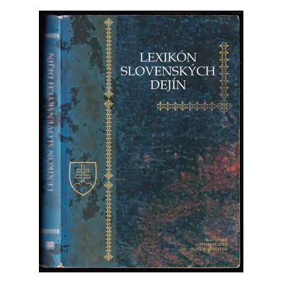 Lexikón slovenských dejín - Dušan Škvarna (2006, Slovenské pedagogické nakladatel'stvo)