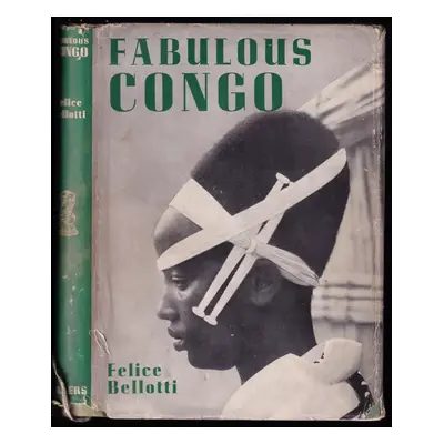 Fabulous Congo - Felice Bellotti (1954, Andrew Dakers)