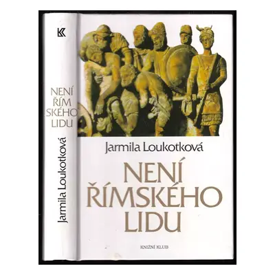 Není římského lidu - Jarmila Loukotková (1993, Knižní klub)