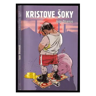 Kristove šoky - Igor Otčenáš (2002, Koloman Kertész Bagala)