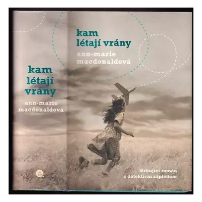 Kam létají vrány - Ann-Marie MacDonald (2013, Nakladatelství Lidové noviny)