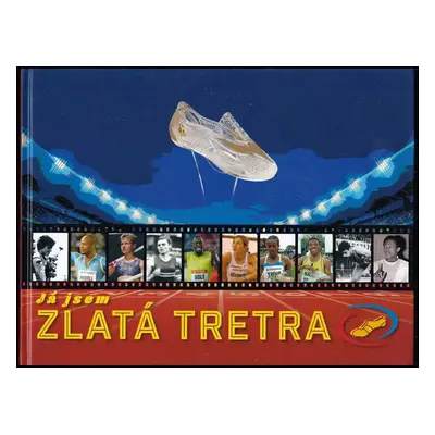 Já jsem Zlatá tretra - Miroslav Vlček, Pavel Prostějovský, František Fiala, Oldřich Klepek, Oldř