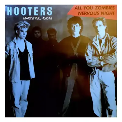 All You Zombies / Nervous Night - The Hooters (1985, CBS)