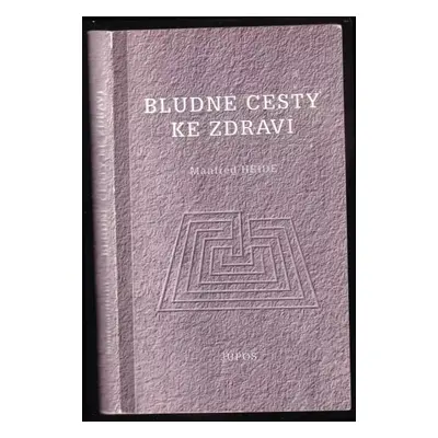 Bludné cesty ke zdraví - Manfred Heide (1994, JUPOS)