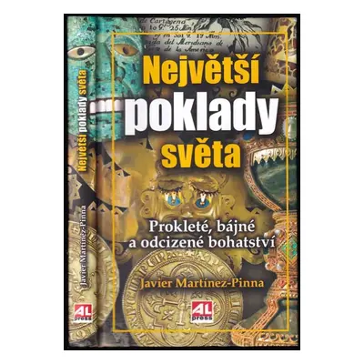 Největší poklady světa - Javier Martínez-Pinna (2019, Alpress)