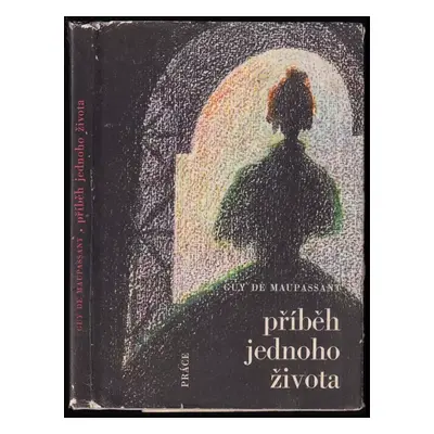 Příběh jednoho života - Guy de Maupassant (1969, Práce)