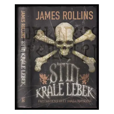 Stín krále lebek : fantastický svět Jakea Ransoma - James Rollins (2010, BB art)