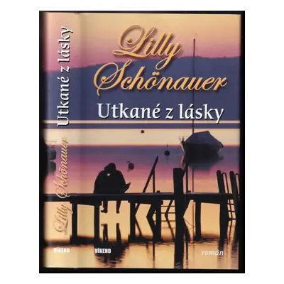 Utkané z lásky - Lilly Schönauer (2009, Víkend)