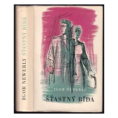 Šťastný Bída : román - Igor Newerly (1960, SNPL)