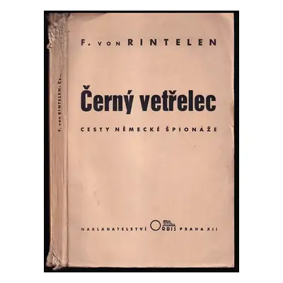 Černý vetřelec : cesty německé špionáže - F Rintelen (1938, Orbis)