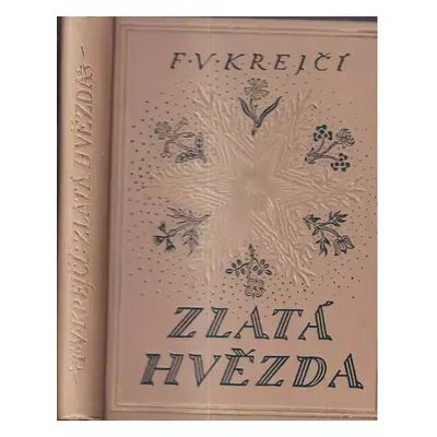 Zlatá hvězda : román - F. V Krejčí (1924, Ústřední dělnické knihkupectví a nakladatelství)