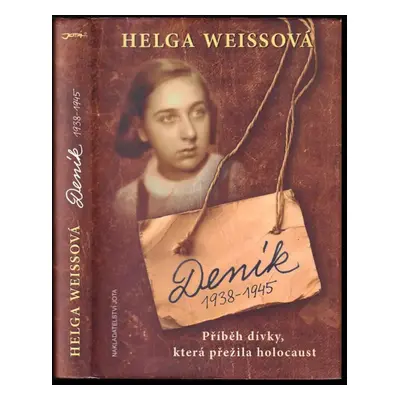 Deník 1938-1945 : příběh dívky, která přežila holocaust - Helga Weissová (2012, Jota)