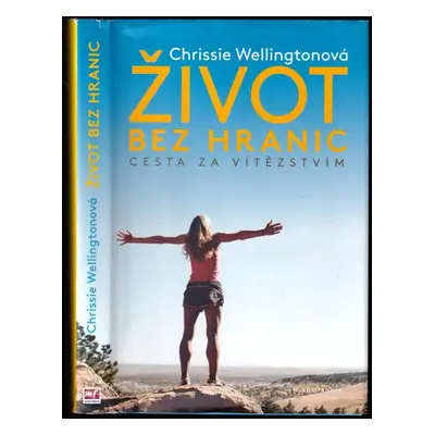 Život bez hranic - Chrissie Wellington (2013, Mladá fronta)