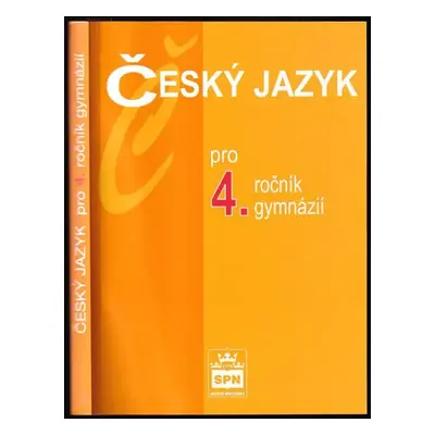 Český jazyk pro 4. ročník gymnázií - Jiří Kostečka (2017, Státní pedagogické nakladatelství)