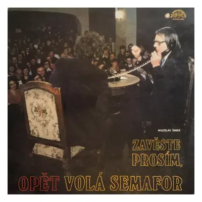 Zavěste Prosím, Opět Volá Semafor : Supralong Vinyl - Miloslav Šimek (1985, Supraphon)