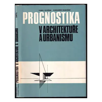 Prognostika v architektuře a urbanismu - Kamil Dvořák, Aleksandr Vasil'jevič Rjabušin (1984, Stá