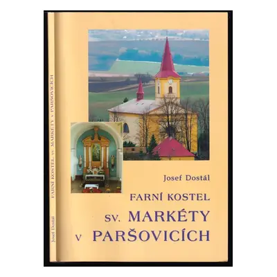 Farní kostel sv. Markéty v Paršovicích - Josef Dostál (2006, J. Dostál)