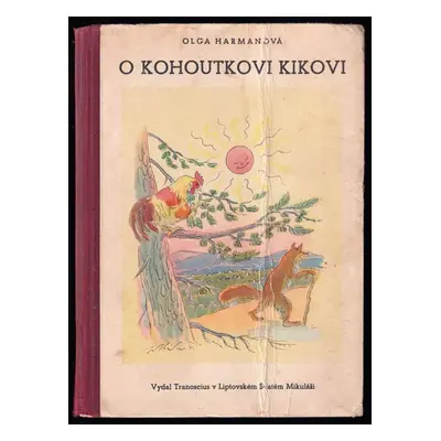 O kohoutkovi Kikovi - Oľga Harmanová (1948, Tranoscius)