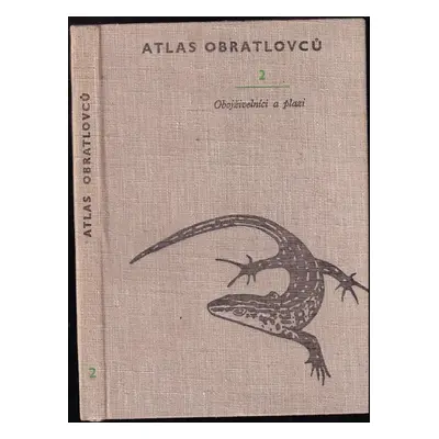 Atlas obratlovců : Obojživelníci a plazi - 2 - Otakar Štěpánek (1966, Státní pedagogické naklada